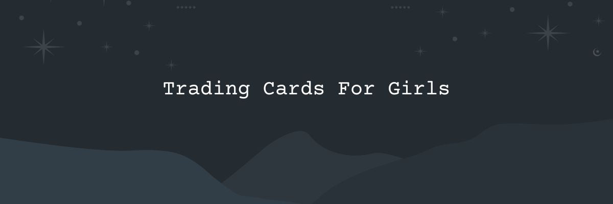 Trading Cards For Girls