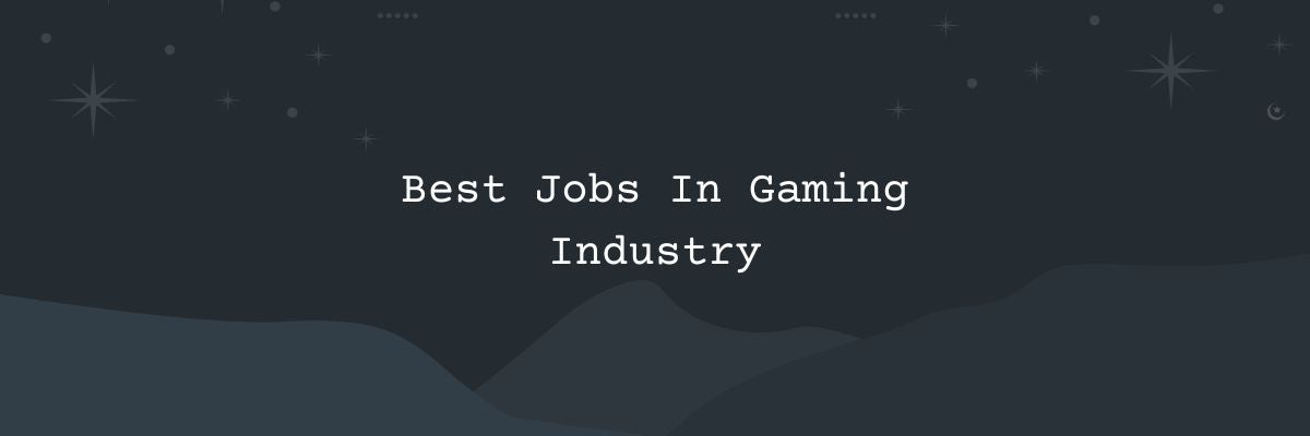 Jobs In The Gaming Community Jobs In The Gaming Community