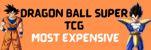 Most Expensive Dragon Ball Super Cards EVER & Pull Rates