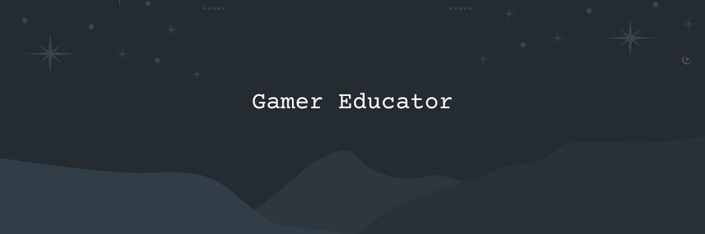 Gamer Educator